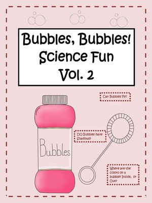 cover image of Bubbles, Bubbles Science Fun! Volume 2